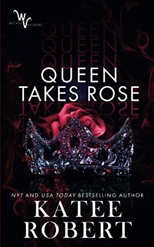 Queen Takes Rose (Wicked Villains, Band 6)