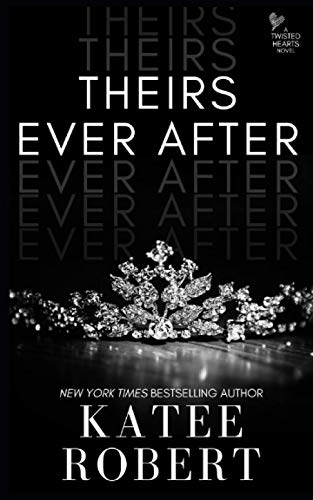 Theirs Ever After: (A MMF Romance) (Twisted Hearts, Band 2) von Trinkets and Tales LLC