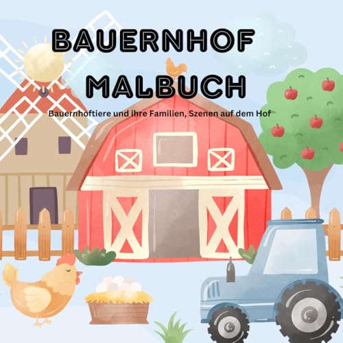 colles Bauernhof Ausmalbuch: Das perfekte Geschenk für Mädchen und Jungen im 4 Jahren. DIe lustigsen und kingerechten Ausmalbilden von ... sind perfekt um die Kreativität zu fördern. von Independently published