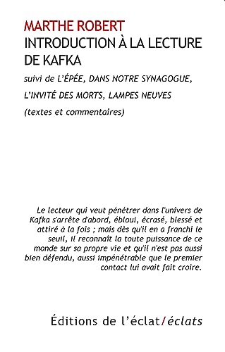 Introduction à la lecture de Kafka : Suivie de L'Epée, Dans notre synagogue, L'invité des morts, Lampes neuves (textes et commentaires)