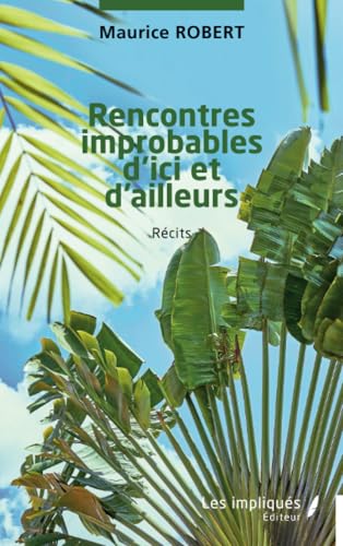 Rencontres improbables d’ici et d’ailleurs von Les Impliqués