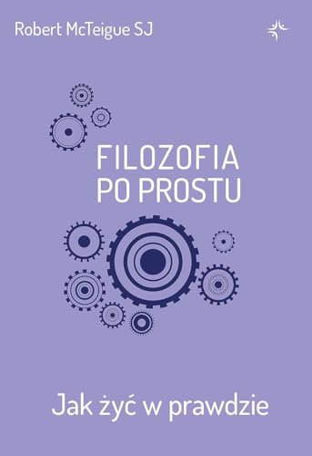 Filozofia po prostu: Jak żyć w prawdzie (XX Pierwszy) von Prodoteo