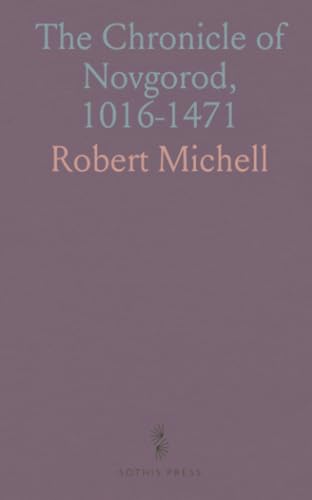 The Chronicle of Novgorod, 1016-1471 von Sothis Press