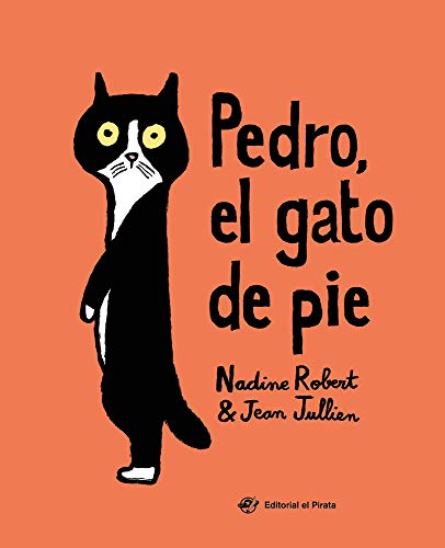 Pedro, el gato de pie: Libro para niños de 2 a 5 años: El valor de la amistad y de ser único y diferente: Un libro de Jean Jullien (Cuentos con valores, Band 2)