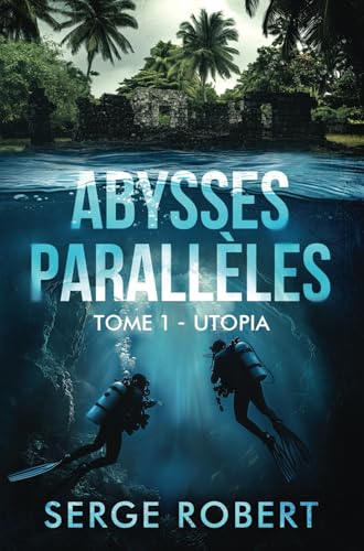 Abysses parallèles (tome 1): Utopia von sbvv