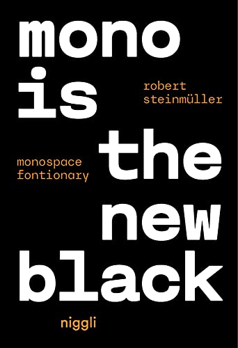 Mono is the new Black: Monospace Fontionary von Niggli Verlag