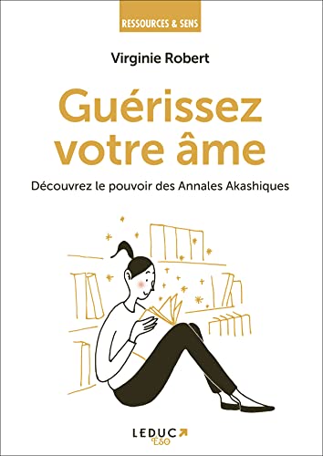Guérissez votre âme: Découvrez le pouvoir des Annales Akashiques Guérissez votre âme: Découvrez le pouvoir des Annales Akashiques von LEDUC