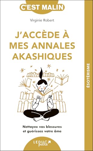 J'accède à mes annales akashiques, c'est Malin !: Nettoyez vos blessures et guérissez votre âme J'accède à mes annales akashiques, c'est Malin !: Nettoyez vos blessures et guérissez votre âme von LEDUC