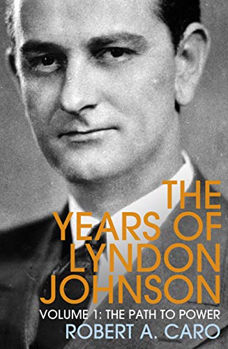 The Path to Power: The Years of Lyndon Johnson (Volume 1) von Bodley Head