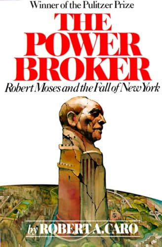The Power Broker: Robert Moses and the Fall of New York (Urban studies & biography)