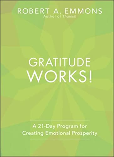 Gratitude Works!: A 21-Day Program for Creating Emotional Prosperity von JOSSEY-BASS