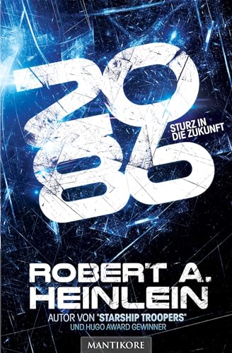 2086 - Sturz in die Zukunft: Ein Science Fiction Roman von Robert A. Heinlein