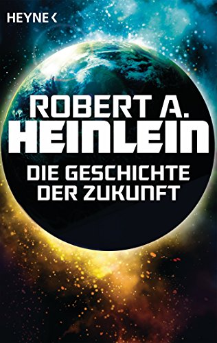 Die Geschichte der Zukunft: Roman von Heyne Taschenbuch