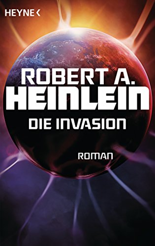 Die Invasion: Roman von HEYNE