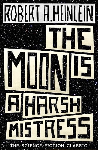 The Moon is a Harsh Mistress: Robert Heinlein von Hodder Paperbacks