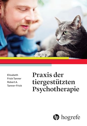 Praxis der tiergestützten Psychotherapie von Hogrefe (Vorm. Verlag Hans Huber )