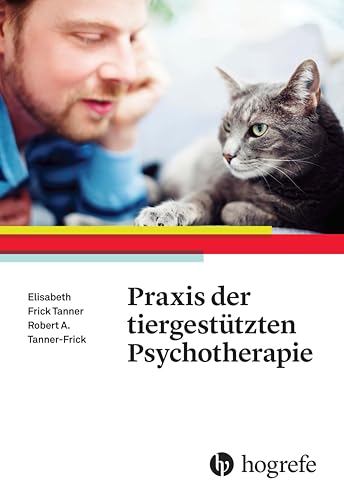 Praxis der tiergestützten Psychotherapie von HOGREFE (VORM. VERLAG HANS HUBER )
