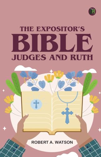 The Expositor's Bible: Judges and Ruth von Zinc Read