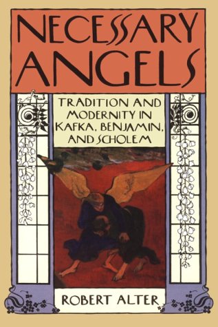 Necessary Angels: Tradition and Modernity in Kafka, Benjamin and Scholem von HARVARD UNIV PR