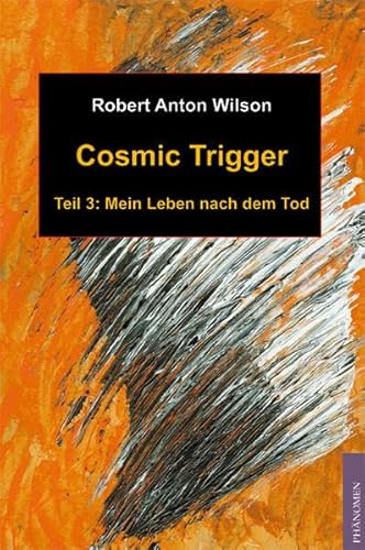 Cosmic Trigger 3: Mein Leben nach dem Tod von Phänomen-Verlag