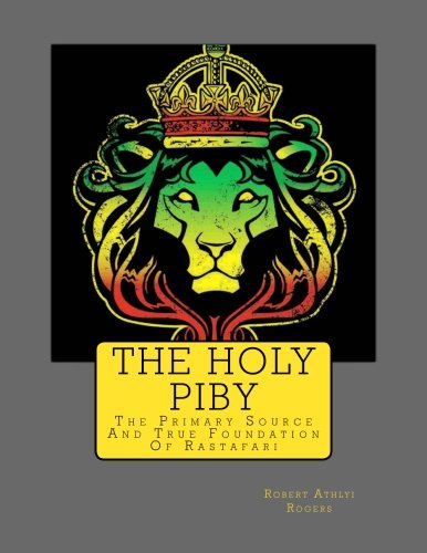 The Primary Source And True Foundation Of Rastafari: The Holy Piby von CreateSpace Independent Publishing Platform