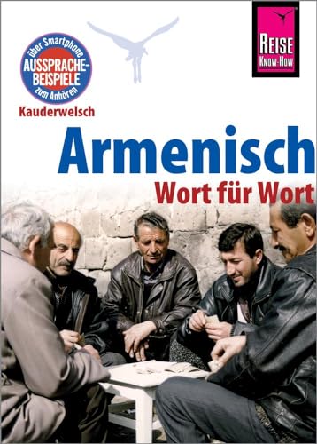 Armenisch - Wort für Wort: Kauderwelsch-Sprachführer von Reise Know-How von Reise Know-How Rump GmbH