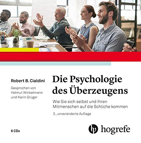 Die Psychologie des Überzeugens – Hörbuch: Wie Sie sich selbst und Ihren Mitmenschen auf die Schliche kommen Die Psychologie des Überzeugens – Hörbuch: Wie Sie sich selbst und Ihren Mitmenschen auf die Schliche kommen