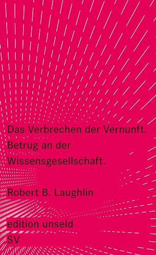 Das Verbrechen der Vernunft: Betrug an der Wissensgesellschaft (edition unseld) von Suhrkamp Verlag AG