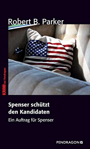 Spenser schützt den Kandidaten: Ein Auftrag für Spenser, Band 10