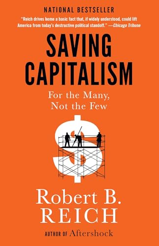 Saving Capitalism: For the Many, Not the Few