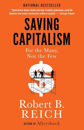 Saving Capitalism: For the Many, Not the Few