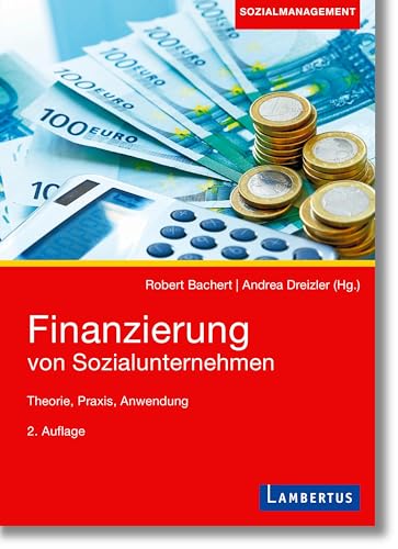 Finanzierung von Sozialunternehmen: Theorie, Praxis, Anwendung von Lambertus-Verlag