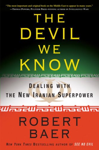 The Devil We Know: Dealing with the New Iranian Superpower von Crown
