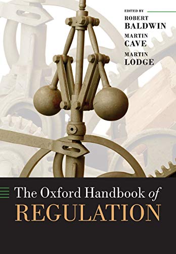 The Oxford Handbook of Regulation (Oxford Handbooks in Business) von Oxford University Press