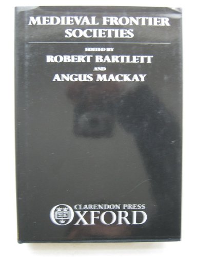 Medieval Frontier Societies von Clarendon Press