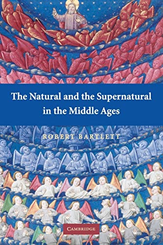 The Natural and the Supernatural in the Middle Ages: The Wiles Lectures Given at the Queen's University of Belfast, 2006 von Cambridge University Press