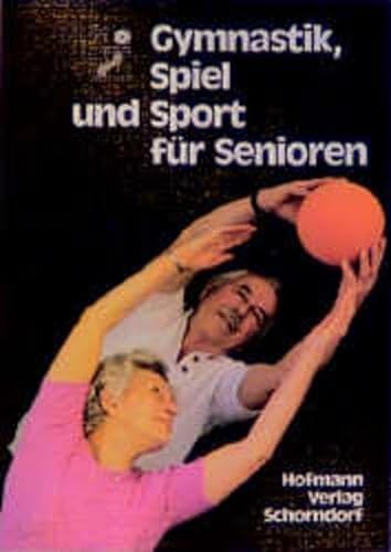 Gymnastik, Spiel und Sport für Senioren: Hrsg. v. Schwäb. Turnerbund