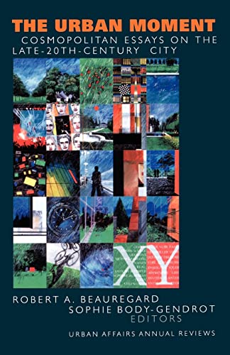 The Urban Moment: Cosmopolitan Essays on the Late 20th Century City (Urban Affairs Annual Reviews) von Sage Publications