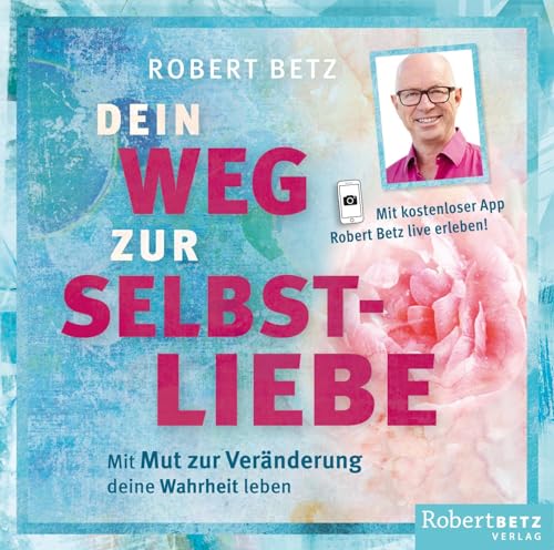 Dein Weg zur Selbstliebe - Hörbuch: Mit Mut zur Veränderung deine Wahrheit leben