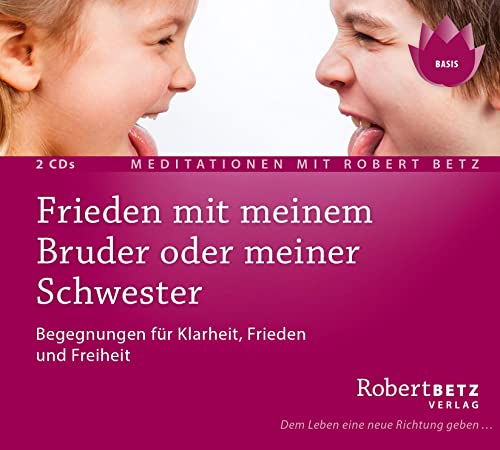 Frieden mit meinem Bruder oder meiner Schwester - Meditations-Dpoppel-CD: Eine Begegnung für Klarheit, Frieden und Freiheit von Roberto & Philippo, Vlg.