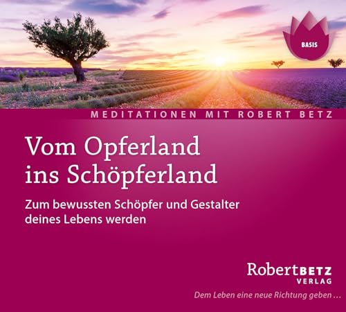 Vom Opferland ins Schöpferland Meditations-CD: Zum bewussten Schöpfer und Gestalter deines Lebens werden Vom Opferland ins Schöpferland Meditations-CD: Zum bewussten Schöpfer und Gestalter deines Lebens werden