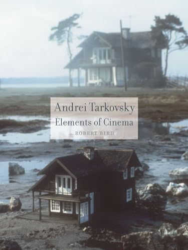 Andrei Tarkovsky: Elements of Cinema von Reaktion Books