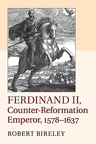 Ferdinand II, Counter-Reformation Emperor, 1578–1637