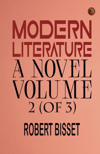 Modern literature: a novel, Volume 2 (of 3) von Zinc Read