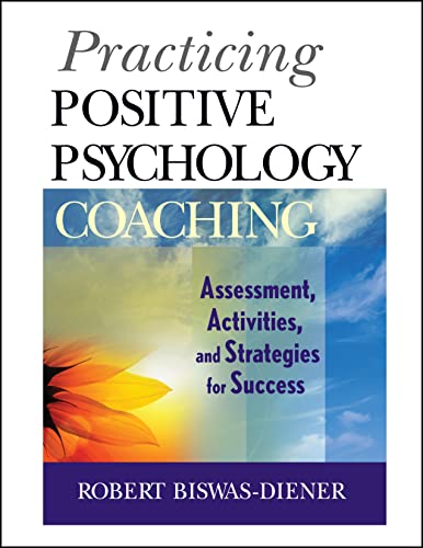Practicing Positive Psychology Coaching: Assessment, Activities and Strategies for Success von Wiley