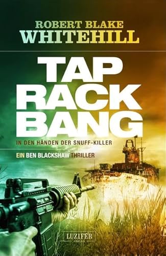 TAP RACK BANG - In den Händen der Snuff-Killer: Ein Ben Blackshaw Thriller