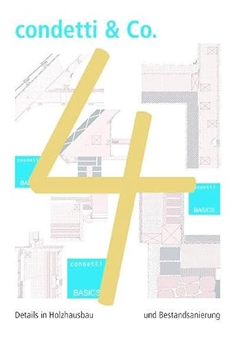 condetti & Co. 4: Details im Holzhausbau und Bestandsanierung