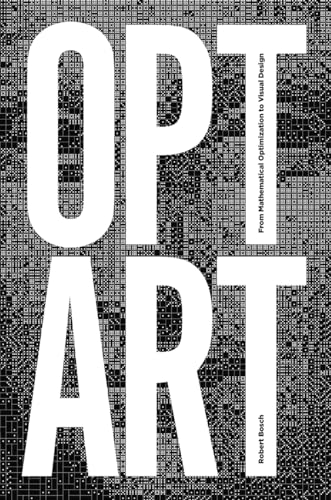 OPT Art: From Mathematical Optimization to Visual Design von Princeton University Press