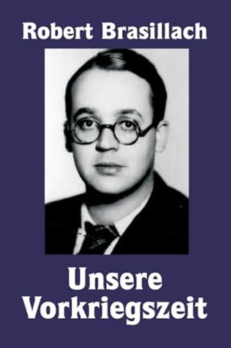 Unsere Vorkriegszeit: Eine Generation im Sturm von Independently published