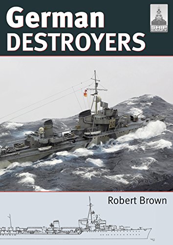 German Destroyers (Shipcraft, 25, Band 25)